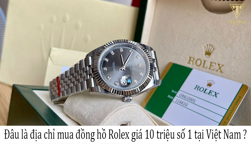 6 cách phân biệt đồng hồ Rolex giả, ít người biết | Thị trường NLD